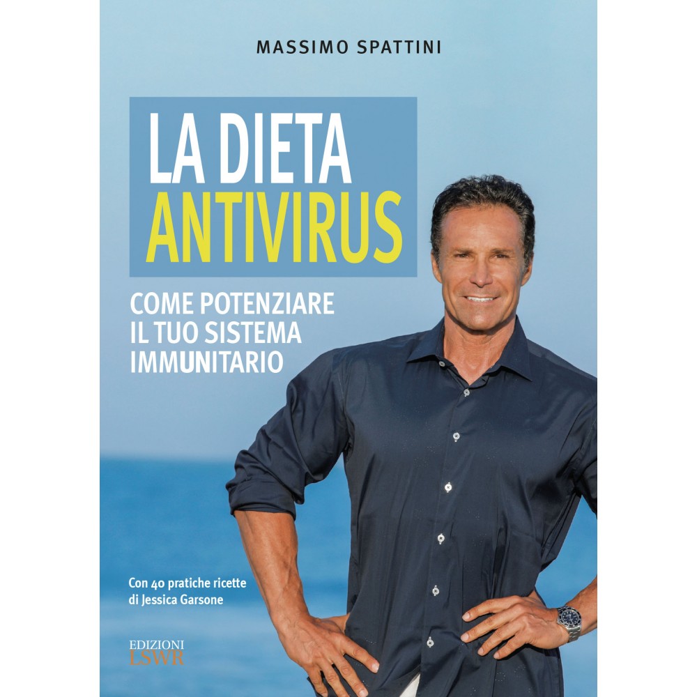 La dieta antivirus - Come potenziare il tuo sistema immunitario