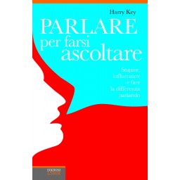 PARLARE PER FARSI ASCOLTARE