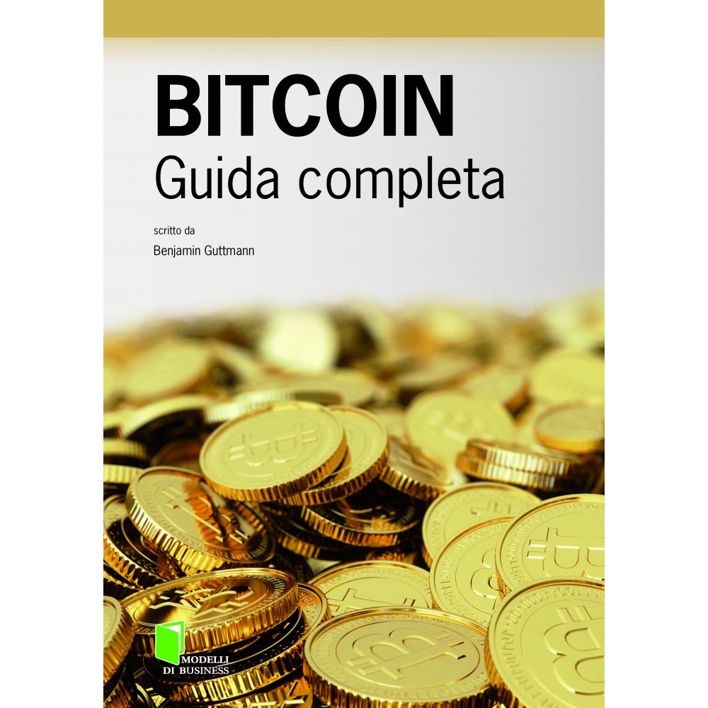 BITCOIN. GUIDA COMPLETA