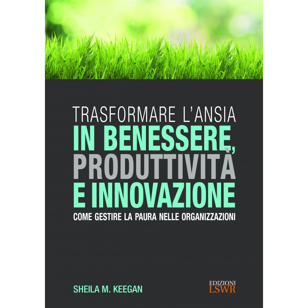 Trasformare l’ansia in benessere, produttività e innovazione